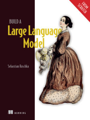cover image of Build a Large Language Model (From Scratch)
